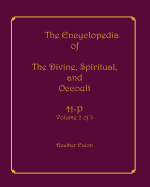The Encyclopedia of the Divine, Spiritual, and Occult: Volume 2: H-P