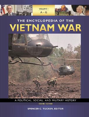 The Encyclopedia of the Vietnam War: A Political, Social, and Military History - Tucker, Spencer