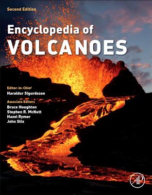 The Encyclopedia of Volcanoes - Sigurdsson, Haraldur (Editor), and Houghton, Bruce (Editor), and McNutt, Steve (Editor)