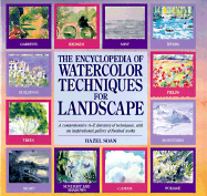 The Encyclopedia of Watercolor Techniques for Landscape - Soan, Hazel