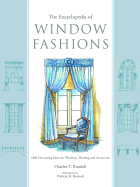 The Encyclopedia of Window Fashions: 1000 Decorating Ideas for Windows, Bedding, and Accessories