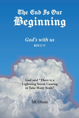 The End Is Our Beginning: God's with us - Olson, Sk