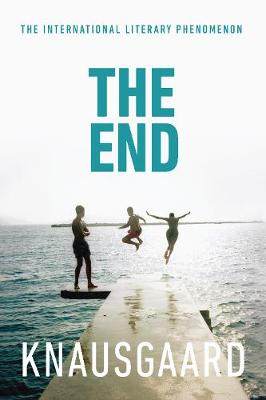 The End: My Struggle Book 6 - Knausgaard, Karl Ove, and Bartlett, Don (Translated by), and Aitken, Martin (Translated by)