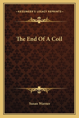 The End Of A Coil - Warner, Susan