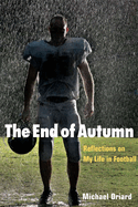 The End of Autumn: Reflections on My Life in Football