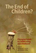 The End of Children?: Changing Trends in Childbearing and Childhood