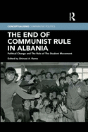 The End of Communist Rule in Albania: Political Change and The Role of The Student Movement