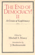 The End of Democracy? II: A Crisis of Legitimacy