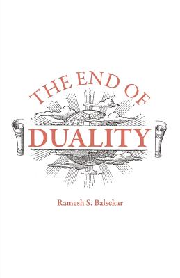 The End of Duality - Balsekar, Ramesh