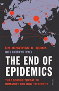 The End of Epidemics: The Looming Threat to Humanity and How to Stop It