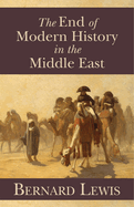 The End of Modern History in the Middle East: Volume 604