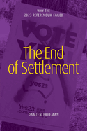 The End of Settlement: why the 2023 referendum failed