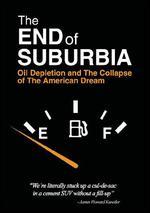 The End of Suburbia: Oil Depletion and the Collapse of the American D Ream