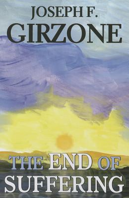 The End of Suffering - Girzone, Joseph F