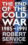 The End of the Cold War: 1985 - 1991