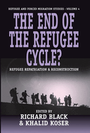 The End of the Refugee Cycle? Refugee Repatriation and Reconstruction