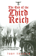 The End of the Third Reich: Defeat, Denazification & Nuremburg, January 1944 - November 1946