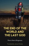 The End of the World and the Last God