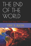 The End of the World: What God Says Will Happen