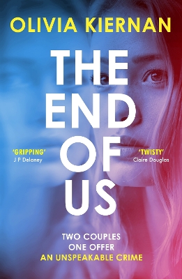 The End of Us: A twisty and unputdownable psychological thriller with a jaw-dropping ending - Kiernan, Olivia
