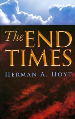 The End Times - Hoyt, Herman A