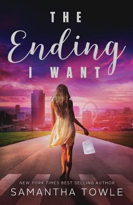 The Ending I Want - Towle, Samantha