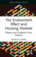 The Endowment Effect and Housing Markets: Theory and Evidence from Poland