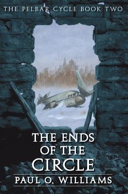 The Ends of the Circle - Williams, Paul O
