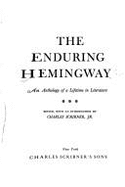 The enduring Hemingway; an anthology of a lifetime in literature.