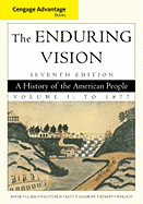 The Enduring Vision, Volume 1: A History of the American People: To 1877
