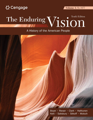 The Enduring Vision, Volume I: To 1877 - Boyer, Paul S, and Clark, Clifford E, and Halttunen, Karen