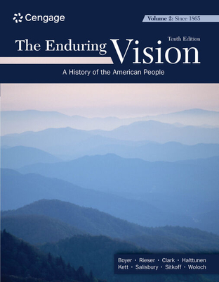 The Enduring Vision, Volume II: Since 1865 - Boyer, Paul S, and Clark, Clifford E, and Halttunen, Karen