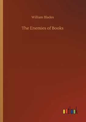 The Enemies of Books - Blades, William