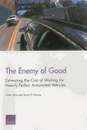 The Enemy of Good: Estimating the Cost of Waiting for Nearly Perfect Automated Vehicles