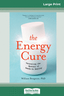 The Energy Cure: Unraveling the Mystery of Hands-On Healing [Standard Large Print 16 Pt Edition]