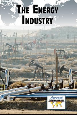 The Energy Industry - Heitkamp, Kristina Lyn (Editor)