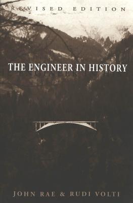 The Engineer in History: Revised Edition - Lutz, Francis C (Editor), and Schachterle, Lance (Editor), and Rae, John