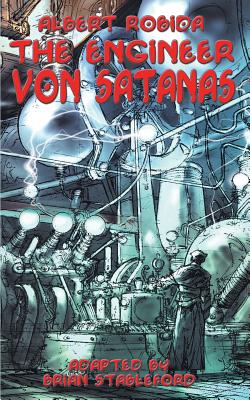 The Engineer Von Satanas - Robida, Albert, and Stableford, Brian