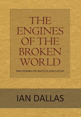 The Engines of the Broken World - Dallas, Ian