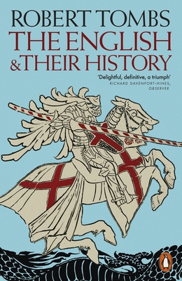 The English and their History: Updated with two new chapters - Tombs, Robert