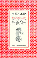 The English Auden: Poems, Essays and Dramatic Writings, 1927-1939 - Auden, W H, and Mendelson, Edward (Editor)