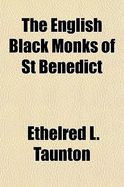 The English Black Monks of St Benedict - Taunton, Ethelred L