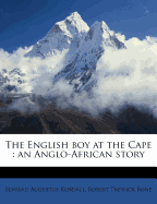The English Boy at the Cape an Anglo-African Story