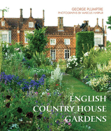 The English Country House Garden: Traditional Retreats to Contemporary Masterpieces