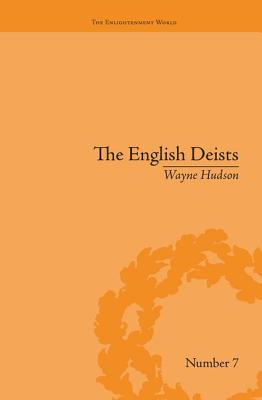 The English Deists: Studies in Early Enlightenment - Hudson, Wayne