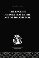 The English History Play in the Age of Shakespeare