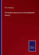 The English Humourists of the Eighteenth Century