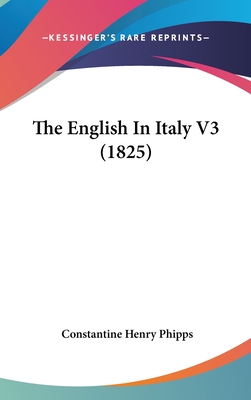 The English in Italy V3 (1825) - Phipps, Constantine Henry