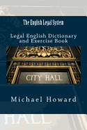 The English Legal System: Legal English Dictionary and Exercise Book