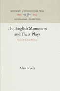 The English Mummers and Their Plays: Traces of Ancient Mystery